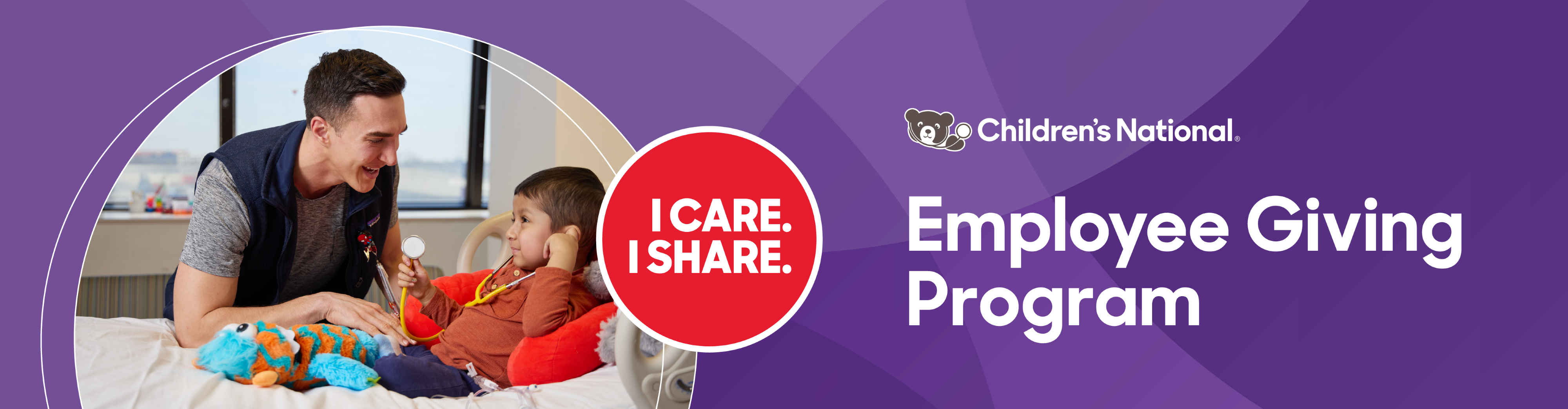 I CARE. I SHARE. Employee Giving Campaign Banner featuring a child patient playing with a stethoscope